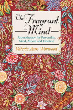 Fragrant Mind Aromatherapy for Personality, Mind, Mood and Emotion