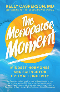 Menopause Moment Mindset, Hormones & Science for Optimal Longevity