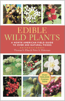 Edible Wild Plants A North American Field Guide to Over 200 Natural Foods