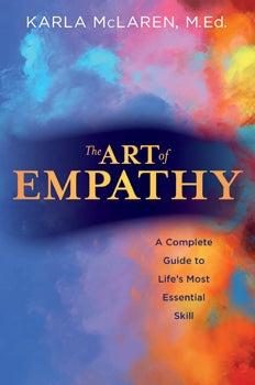 Art of Empathy A Complete Guide to Life's Most Essential Skill