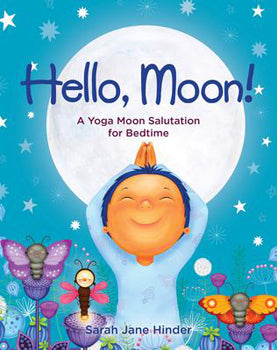 Hello, Moon! (Hardcover) - A Yoga Moon Salutation for Bedtime