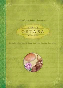Ostara Rituals, Recipes & Lore for the Spring Equinox