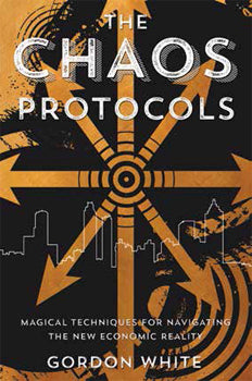 Chaos Protocols Magical Techniques for Navigating the New Economic Reality