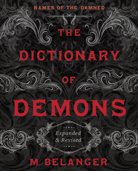 Dictionary of Demons: Expanded and Revised Names of the Damned
