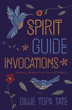 Spirit Guide Invocations - Seeking Wisdom from Sacred Helpers