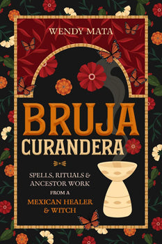 Bruja Curandera (September 2026) Spells, Rituals & Ancestor Work from a Mexican Healer & Witch