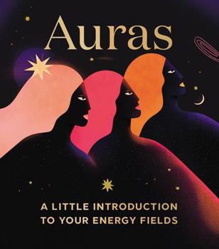 Auras (Hardcover) A Little Introduction to Your Energy Fields