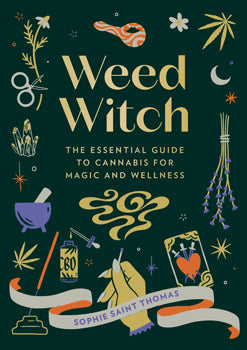 Weed Witch (Hardcover) The Essential Guide to Cannabis for Magic and Wellness