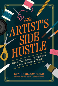 Artist's Side Hustle Grow Your Creative Business in Just 5 Hours a Week