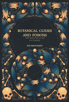 Botanical Curses and Poisons (Hardcover) The Shadow-Lives of Plants