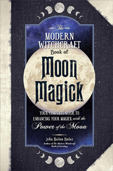 Modern Witchcraft Book of Moon Magick (Hardcover) Your Complete Guide to Enhancing Your Magick with the Power of the Moon