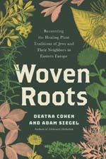 Woven Roots Recovering the Healing Plant Traditions of Jews