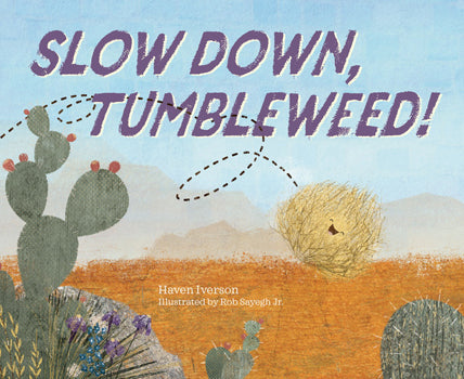 Slow Down, Tumbleweed! (Hardcover)