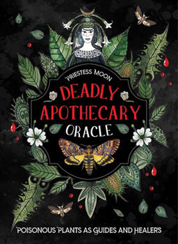 Deadly Apothecary Oracle Deck Poisonous plants as guides and healers