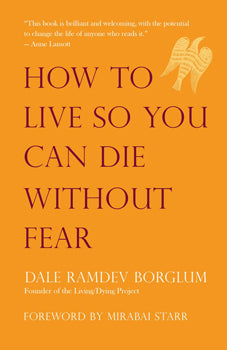 How to Live So You Can Die Without Fear